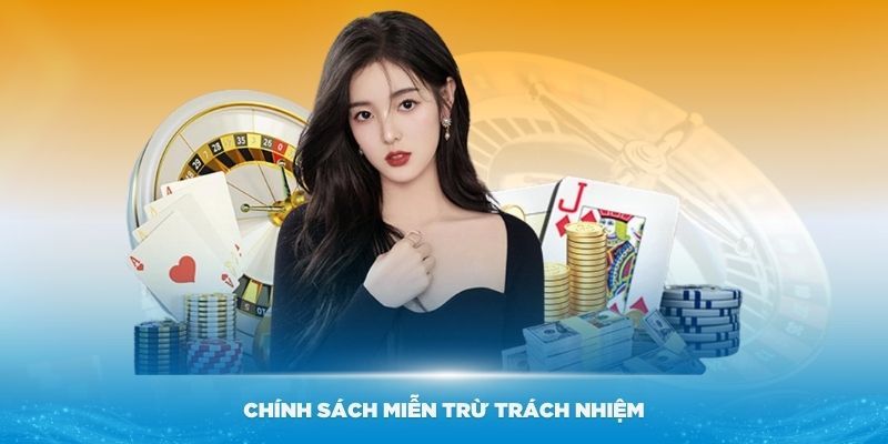 Chính sách cho phép nhà cái không chịu trách nhiệm ở một số tình huống cụ thể